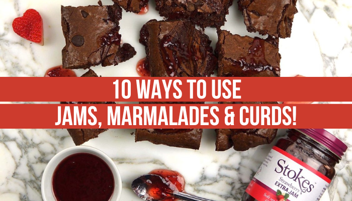 10 ways to use Jams, Marmalades and Curds!