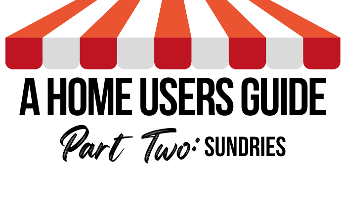 A Home User’s Guide: Sundries