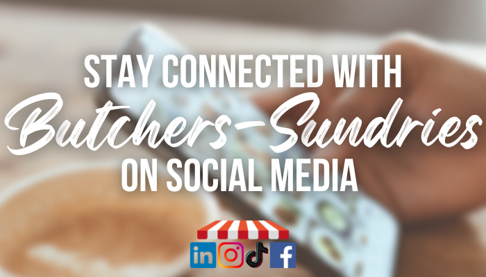 Stay Connected with Butchers-Sundries on Social Media!