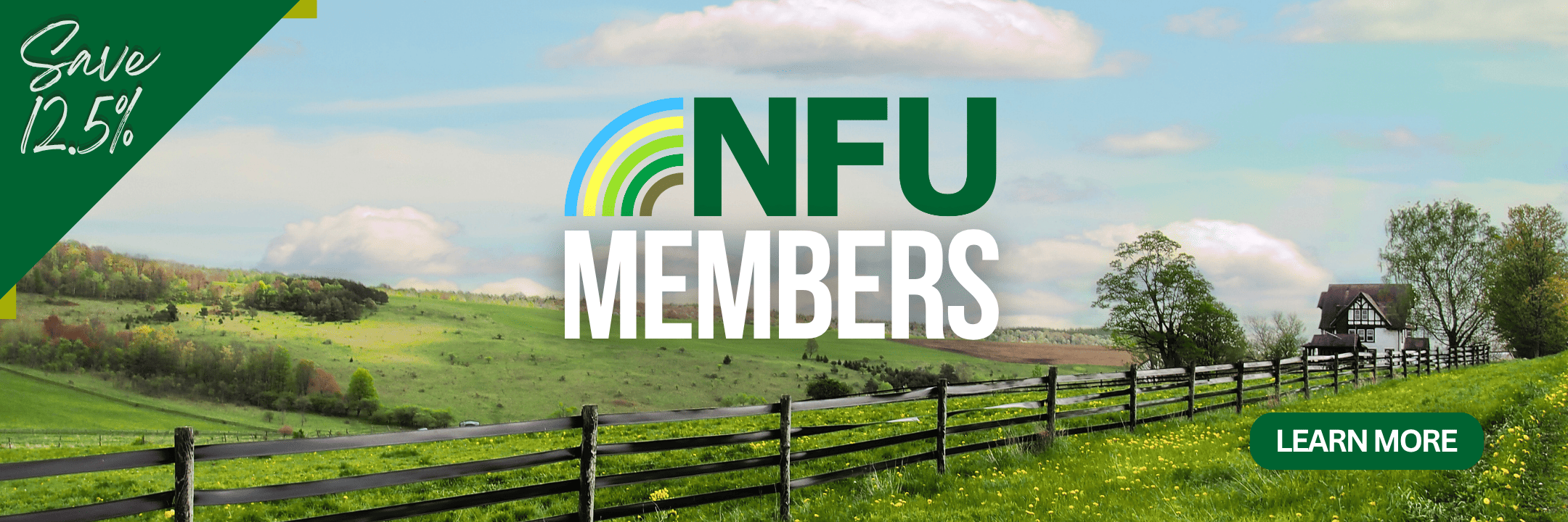 A promotional banner featuring a rural landscape with green hills, a wooden fence, trees, and a farmhouse under a blue sky. Large overlaid text reads 'NFU MEMBERS' with a rainbow logo, plus a green 'Save 12.5%'.